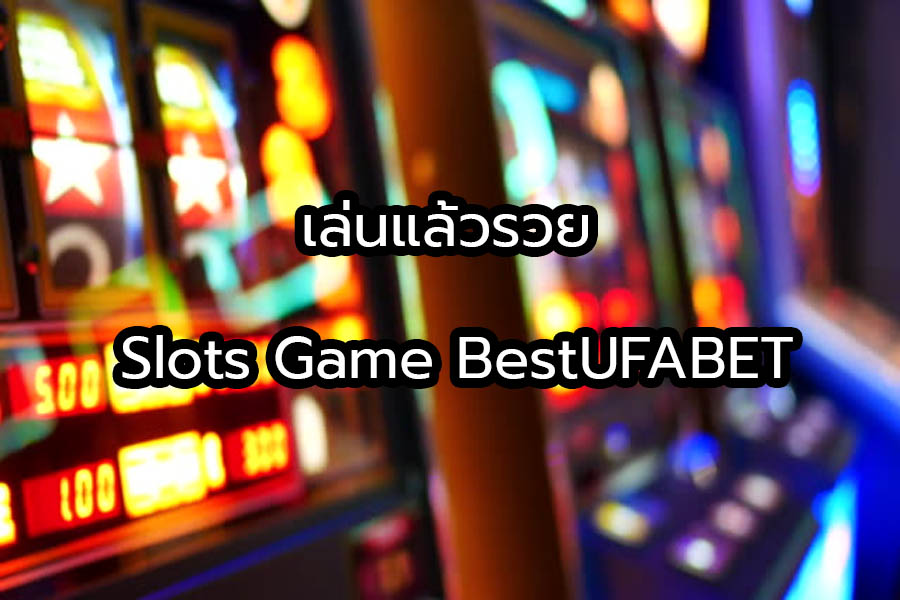 Slots Game BestUFABET